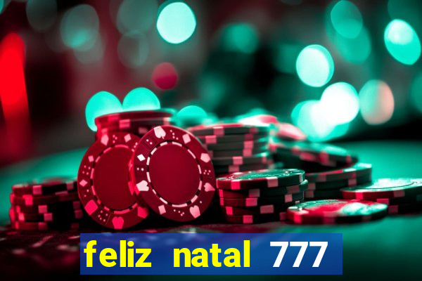 feliz natal 777 plataforma login